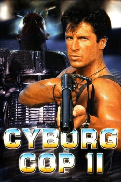 Cyborg Cop II (1994) Cyborg Cop II (1994)