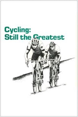 Cycling: Still the Greatest (1980) Cycling: Still the Greatest (1980)