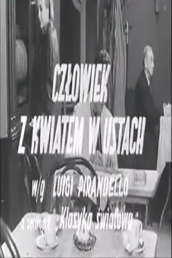 Człowiek z kwiatem w ustach (1965) Człowiek z kwiatem w ustach (1965)