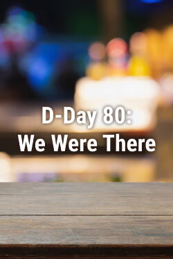D-Day 80: We Were There (2024) D-Day 80: We Were There (2024)