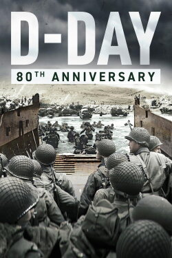 D-Day: 80th Anniversary (2024) D-Day: 80th Anniversary (2024)