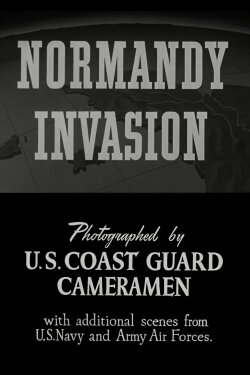 D-Day: The Normandy Invasion (1945) D-Day: The Normandy Invasion (1945)