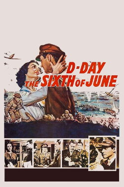 D-Day the Sixth of June (1956) D-Day the Sixth of June (1956)
