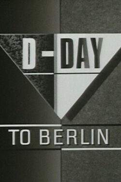 D-Day to Berlin: A Newsnight Special (1985) D-Day to Berlin: A Newsnight Special (1985)
