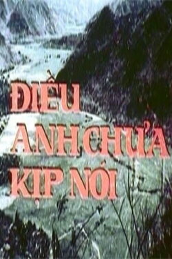 Điều Anh Chưa Kịp Nói (1988) Điều Anh Chưa Kịp Nói (1988)