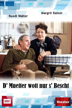 D' Muetter wott nur s' Bescht (1979) D' Muetter wott nur s' Bescht (1979)