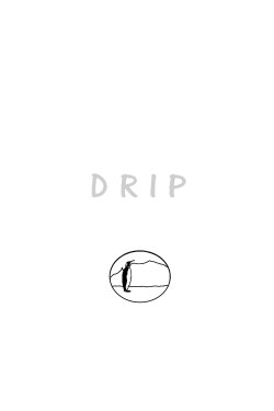 D R I P. (2019) D R I P. (2019)