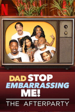 Dad Stop Embarrassing Me - The Afterparty (2021) Dad Stop Embarrassing Me - The Afterparty (2021)