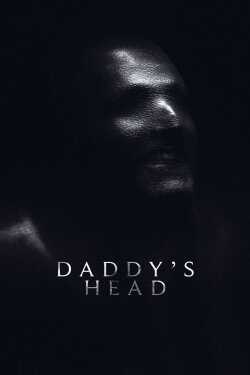 Daddy's Head (2024) Daddy's Head (2024)