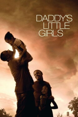 Daddy's Little Girls (2007) Daddy's Little Girls (2007)