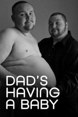 Dad's Having a Baby (2011) Dad's Having a Baby (2011)