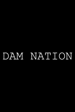 Dam Nation (2020) Dam Nation (2020)