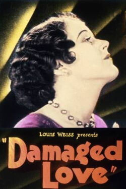 Damaged Love (1931) Damaged Love (1931)
