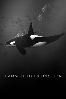 Dammed to Extinction (2019)