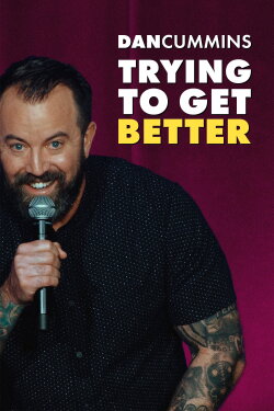 Dan Cummins: Trying To Get Better (2023) Dan Cummins: Trying To Get Better (2023)