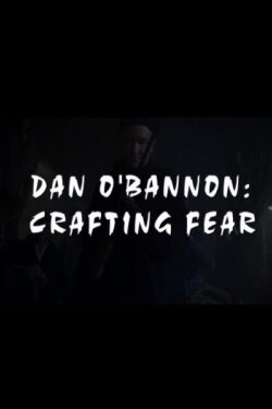 Dan O'Bannon: Crafting Fear (2003) Dan O'Bannon: Crafting Fear (2003)