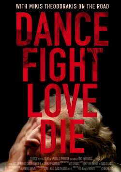 Dance Fight Love Die: With Mikis On the Road (2017) Dance Fight Love Die: With Mikis On the Road (2017)