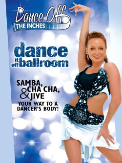 Dance Off the Inches: Dance It Off Ballroom (2008) Dance Off the Inches: Dance It Off Ballroom (2008)