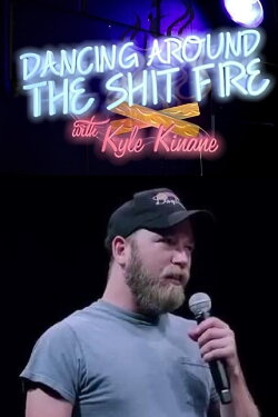 Dancing Around the Shit Fire with Kyle Kinane (2013) Dancing Around the Shit Fire with Kyle Kinane (2013)