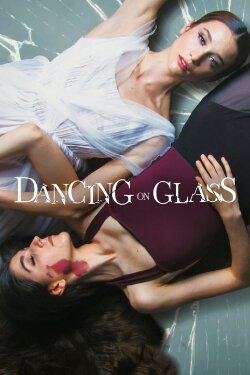 Dancing on Glass (2022) Dancing on Glass (2022)