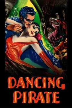 Dancing Pirate (1936) Dancing Pirate (1936)