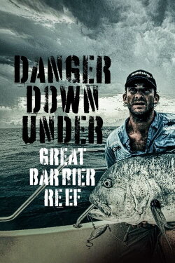 Danger Down Under: Great Barrier Reef (2020) Danger Down Under: Great Barrier Reef (2020)