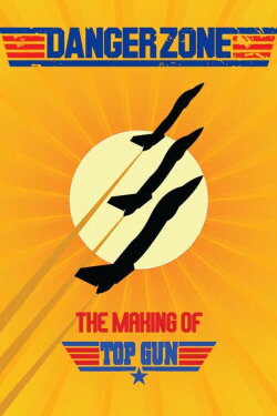 Danger Zone: The Making of Top Gun (2004) Danger Zone: The Making of Top Gun (2004)