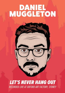 Daniel Muggleton: Let's Never Hang Out (2019)