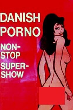 Danish Porno: Non-Stop Super-Show (1974) Danish Porno: Non-Stop Super-Show (1974)