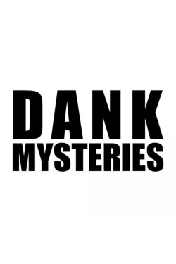 Dank Mysteries (2018) Dank Mysteries (2018)