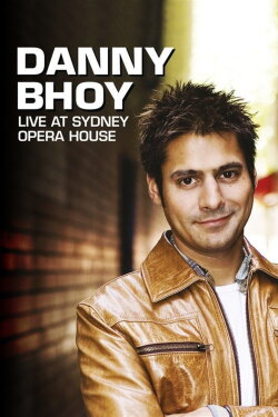 Danny Bhoy: Live at the Sydney Opera House (2007) Danny Bhoy: Live at the Sydney Opera House (2007)
