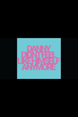 Danny Didn't Feel Like Himself Anymore (2019) Danny Didn't Feel Like Himself Anymore (2019)