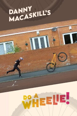 Danny MacAskill's Do A Wheelie! (2022)