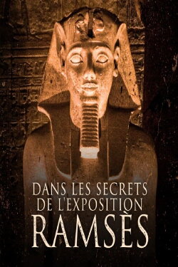 Dans les secrets de l'exposition Ramsès (2023) Dans les secrets de l'exposition Ramsès (2023)