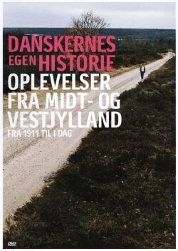Danskernes egen historie - Oplevelser fra Midt- Og Vestjylland. (2004) Danskernes egen historie - Oplevelser fra Midt- Og Vestjylland. (2004)