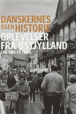 Danskernes egen historie - Oplevelser fra Østjylland (2004) Danskernes egen historie - Oplevelser fra Østjylland (2004)