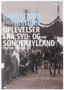 Danskernes egen historie - Oplevelser fra Syd- og Sønderjylland (2004)
