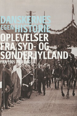 Danskernes egen historie - Oplevelser fra Syd- og Sønderjylland (2004) Danskernes egen historie - Oplevelser fra Syd- og Sønderjylland (2004)