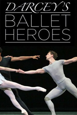 Darcey's Ballet Heroes (2015) Darcey's Ballet Heroes (2015)
