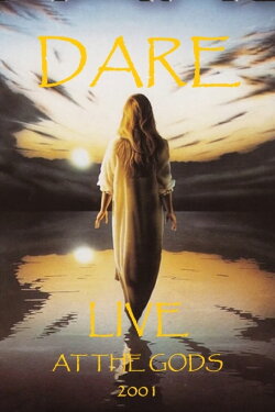 Dare: Live at the Gods 2001 (2001) Dare: Live at the Gods 2001 (2001)