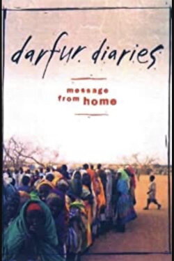 Darfur Diaries: Message from Home (2006) Darfur Diaries: Message from Home (2006)