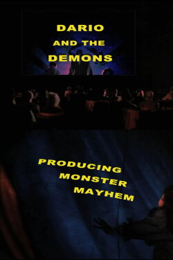 Dario and the Demons: Producing Monster Mayhem (2013) Dario and the Demons: Producing Monster Mayhem (2013)