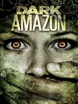 Dark Amazon (2014) Dark Amazon (2014)