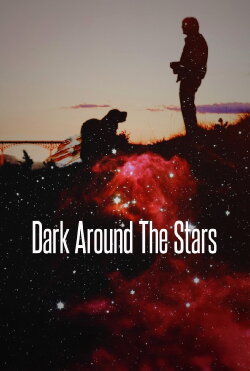Dark Around the Stars (2013) Dark Around the Stars (2013)