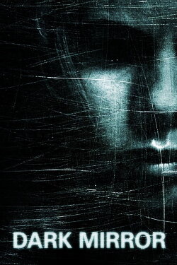 Dark Mirror (2007) Dark Mirror (2007)