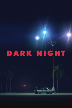 Dark Night (2017) Dark Night (2017)