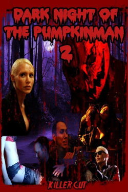 Dark Night of the Pumpkinman 2 (2012) Dark Night of the Pumpkinman 2 (2012)
