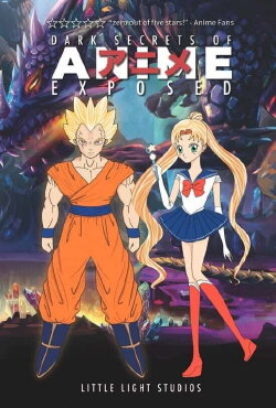 Dark Secrets of Anime Exposed (2021) Dark Secrets of Anime Exposed (2021)