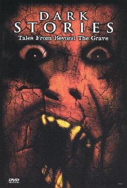 Dark Stories: Tales from Beyond the Grave (2001) Dark Stories: Tales from Beyond the Grave (2001)