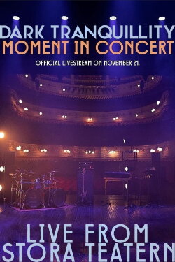 Dark Tranquility - Moment In Concert: Live From Stora Teatern (2020)